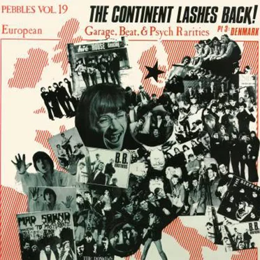 Pebbles, Volume 19: The Continent Lashes Back! European Garage, Beat, & Psych Rarities Pt 3: Denmark by Various Artists - album cover