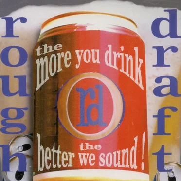The More You Drink… The Better We Sound by Rough Draft - album cover