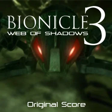 Bionicle 3: Web of Shadows Original Score Soundtrack