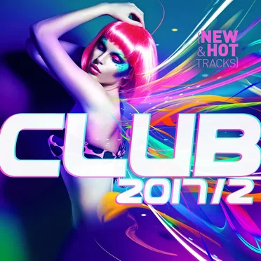 Club 2017/ 2: New & Hot Hits by Various Artists - album cover