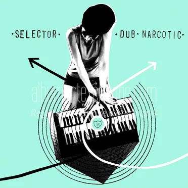 Selector Dub Narcotic by Various Artists - album cover