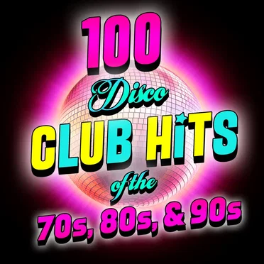 100 Disco Club Hits of the 70s, 80s, & 90s by Various Artists - album cover