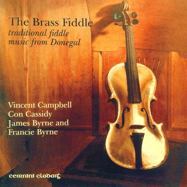 The Brass Fiddle: Traditional Fiddle Music From Donegal by Various Artists - album cover