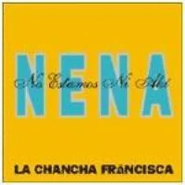 Nena, no estamos ni ahí