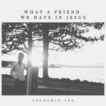 What a Friend We Have in Jesus