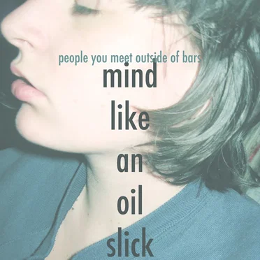 mind like an oil slick by people you meet outside of bars - album cover