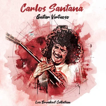 Guitar Virtuoso: Live Broadcast Collection by Carlos Santana - album cover