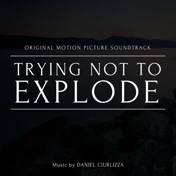 Trying Not to Explode (Original Motion Picture Soundtrack)
