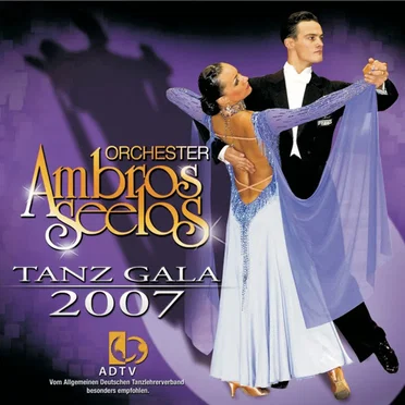 Tanz Gala 2007 by Orchester Ambros Seelos - album cover