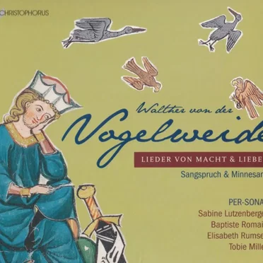 Walter von der Vogelweide: Lieder von Macht & Liebe