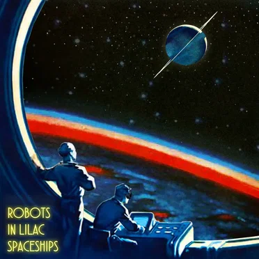 Robots in Lilac Spaceships by Landhouse & Raddantze - album cover