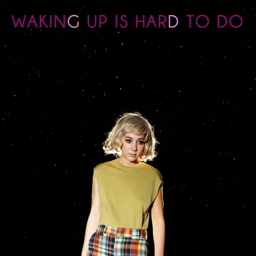 Waking Up Is Hard to Do