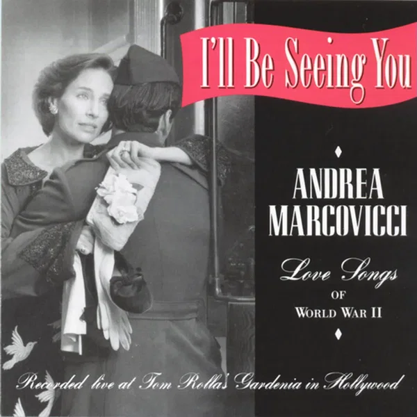 I'll Be Seeing You: Love Songs of World War II