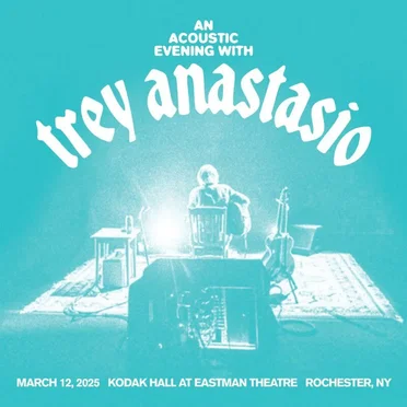 2025-03-12: Kodak Hall at Eastman Theatre, Rochester, NY, USA by Trey Anastasio - album cover