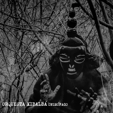 Onirófago by Orquesta Xibalbá - album cover