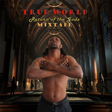 Return of the Godz Mixtape by True World - album cover