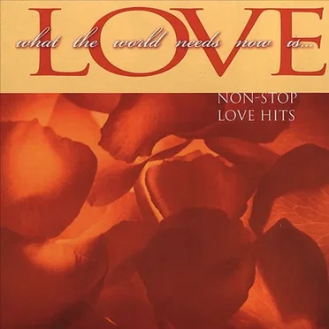 What the World Needs Now Is Love by Various Artists - album cover