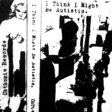 I Think I Might Be Autistic by Various Artists - album cover