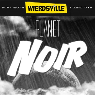 Weirdsville - Planet Noir by Various Artists - album cover
