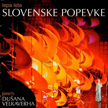 Lepa leta slovenske popevke: pesmi Dušana Velkaverha by Various Artists - album cover