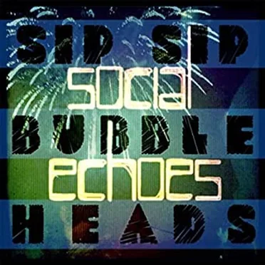 Social Echoes - EP by Sip Sip Bubbleheads - album cover