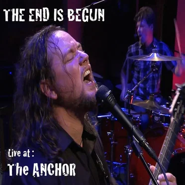 The End Is Begun (Live at the Anchor)