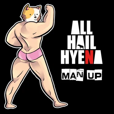 Man Up by All Hail Hyena - album cover
