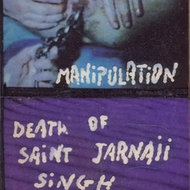 Manipulation (Live Extracts) / Death of Saint Jarnaii Singh Bhindranwaie