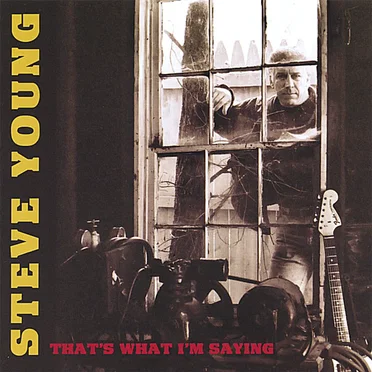 That's What I'm Saying by Steve Young - album cover