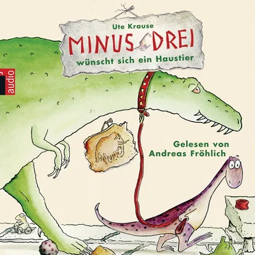 Minus Drei wünscht sich ein Haustier, Band 1 by Ute Krause - album cover