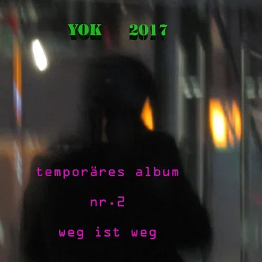 temporäres album nr.2 / weg ist weg