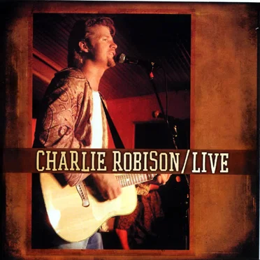 Live by Charlie Robison - album cover