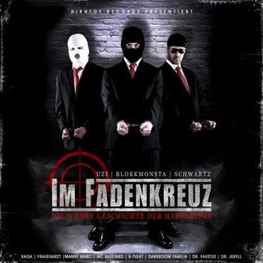 Im Fadenkreuz - Die wahre Geschichte der Hassrapper