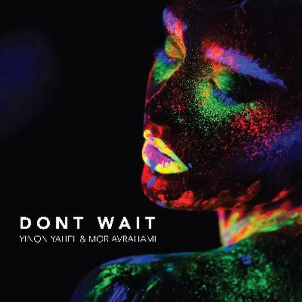 Don't wait