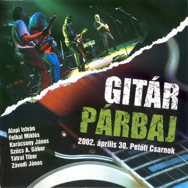 Gitár párbaj 2002. április 30. Petőfi Csarnok by Various Artists - album cover