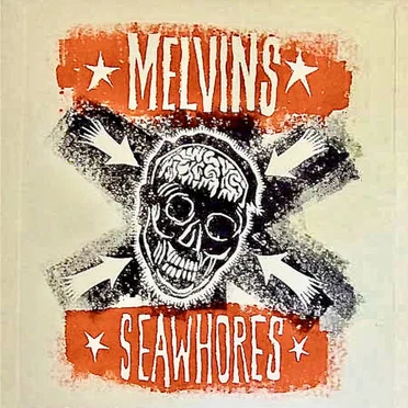 Melvins / Seawhores