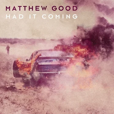 Had It Coming by Matthew Good - album cover