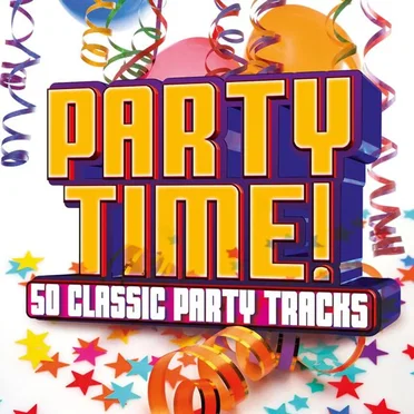 Party Time! 50 Classic Party Tracks by Various Artists - album cover