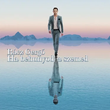Ha behunyod a szemed