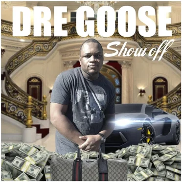 Show Off by Dre Goose - album cover