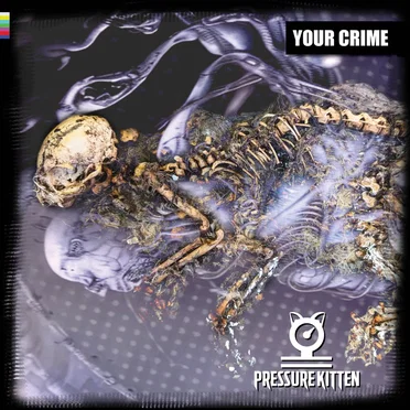Your Crime by Pressure Kitten - album cover