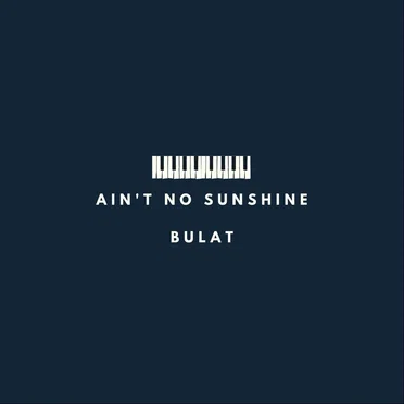 Ain't No Sunshine