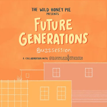 The Wild Honey Pie Buzzsession
