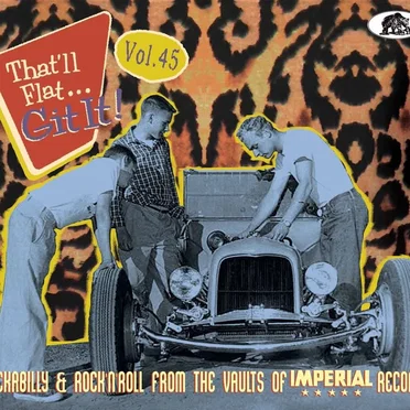 That'll Flat... Git It! Vol. 45: Rockabilly & Rock'n'Roll From the Vaults of Imperial Records by Various Artists - album cover