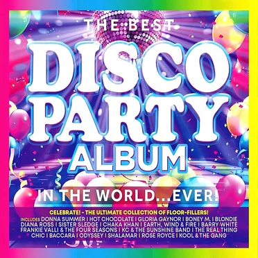 The Best Disco Party Album in the World… Ever! by Various Artists - album cover