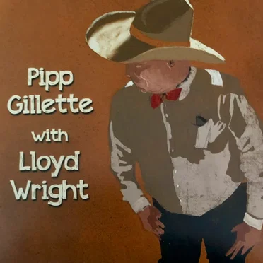 Pipp Gillette with Lloyd Wright by Pipp Gillette - album cover