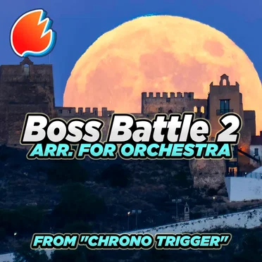 Boss Battle 2 (From “CHRONO TRIGGER”)