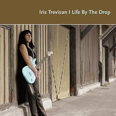 Life by the Drop by Iris Trevisan - album cover