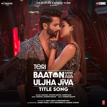 Teri Baaton Mein Aisa Uljha Jiya Title Song (From “Teri Baaton Mein Aisa Uljha Jiya”)