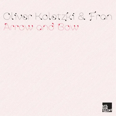 Arrow and Bow by Oliver Koletzki & Fran - album cover